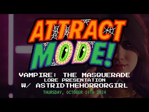 Attract Mode! - Vampire: The Masquerade (Lore Presentation) [w/ AstridTheHorrorGirl]