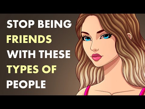 12 Types of People You Should Stop Being Friends With