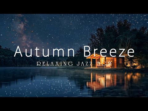 Autumn Breeze -  Relaxing Jazz BGM  (Official Music Video)