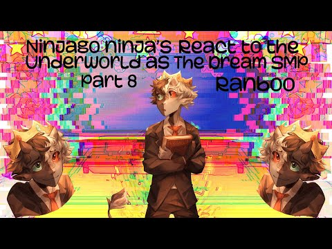 Ninjago ninja’s react to the underworld as the Dream SMP | part 8 - Ranboo