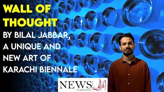 What is Wall of thought by Bilal Jabbar? The unique and new art of Karachi Biennale Trust