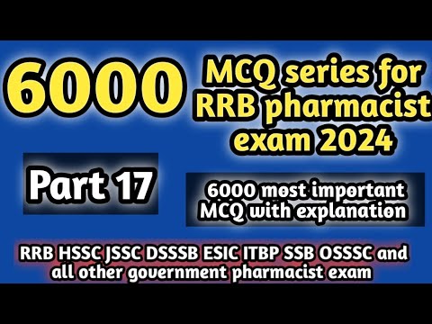 6000MCQseriesforrrbpharmacistexam#part 17#rrbpharmacistexam2024#hsscpharmacistexam2024#dsssb#jssc