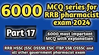 6000MCQseriesforrrbpharmacistexam#part 17#rrbpharmacistexam2024#hsscpharmacistexam2024#dsssb#jssc