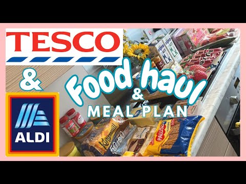 BUDGET FOOD HAUL & MEAL PLAN | TESCO & ALDI GROCERY HAUL UK