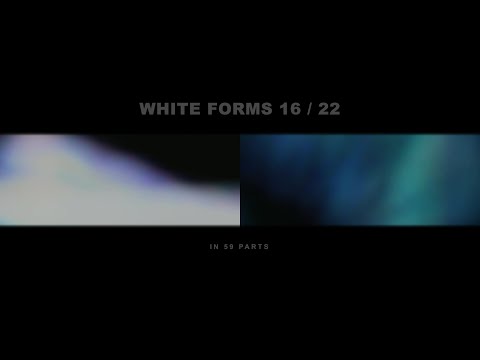 A.G - WHITE FORMS 16 / 22 : In 59 Parts (Official Promo Video #2)