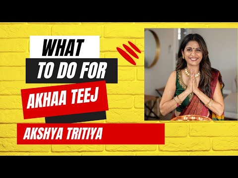 What to do for Akshay Tritiya or Akhaa Teej?