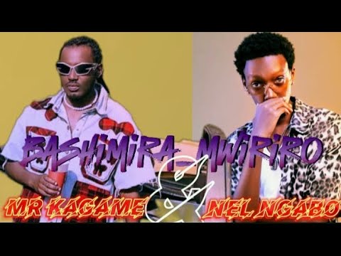 mr kagame & nel ngabo _ bashimiramwiriro johnp artist (official video)