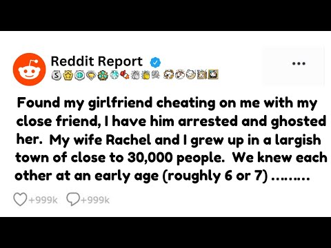 Found my girlfriend cheating on me with my close friend, I have him arrested…….PART 1