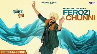 New Punjabi Songs 2025 | Ferozi Chunni (Official Song) Pavitar Lassoi | Latest Punjabi Songs 2025