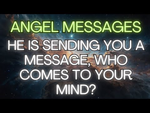 HE IS SENDING YOU A MESSAGE, WHO COMES TO YOUR MIND{Angel Messages}✨