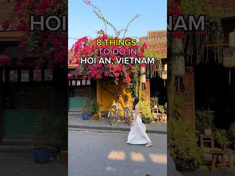 8 THINGS TO DO IN HOI AN, VIETNAM 🏮✨| Hoi An Itinerary #vietnamtravel #hộian #vietnamesefood