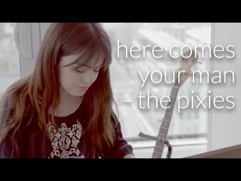 "Here Comes Your Man" by The Pixies | Alyssa Baker Cover