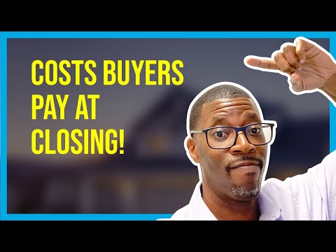 Closing Costs That Are Traditionally Covered By The Buyer In A Real Estate Transaction