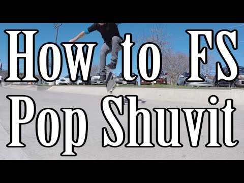 How to do a Frontside (FS) Pop Shuvit (Shove It) on a Skateboard - Tutorial