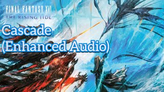 Cascade (Clean - Enhanced Audio) #FF16 #FinalFantasyXVI