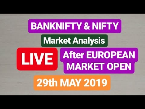 Nifty & Banknifty LIVE Analysis 29th May'19 Live After European Market Open