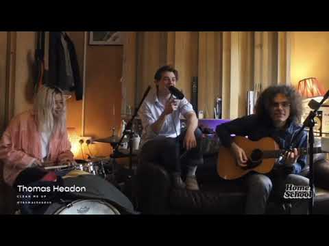 Thomas Headon - Clean Me Up (Live From Home School)