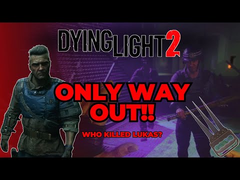 Dying Light 2: Only Way Out – Uncovering the Truth Behind Lukas's Murder