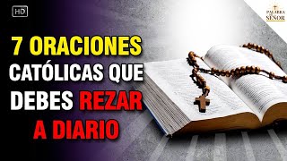 7 ORACIONES CATÓLICAS que debes REZAR DIARIO - Oraciones Poderosas - Palabra Del Señor ✝