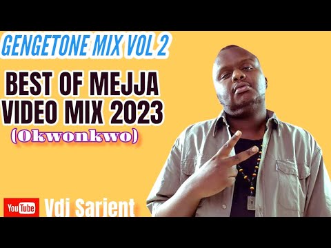 🔥 GENGETONE MIX 2023 VOL 2 VIDEO/ BEST OF MEJJA MIX 2023 VDJ SARJENT EGO USINIHARIBIE MOODS