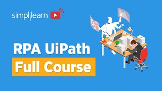 RPA UiPath Full Course | RPA UiPath Tutorial For Beginners | RPA Course | RPA Tutorial | Simplilearn