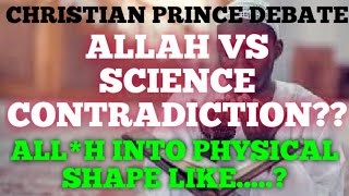 Debate_where the word of Allah came from_All*h vs Science contradiction??@christianprinceshow