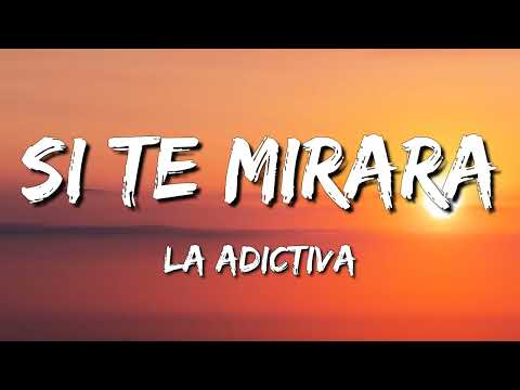 La Adictiva – Si Te Mirara (Letra\Lyrics)