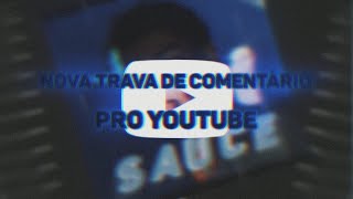 NOVA TRAVA PRA COMENTÁRIOS DO YOUTUBE (FINS EDUCACIONAIS)