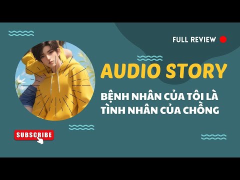 [TRUYỆN AUDIO] || BỆNH NHÂN CỦA TÔI LÀ TÌNH NHÂN CỦA CHỒNG || MANGA REVIEW 2