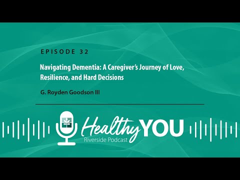 Episode 32: Navigating Dementia - A Caregiver’s Journey of Love, Resilience, and Hard Decisions