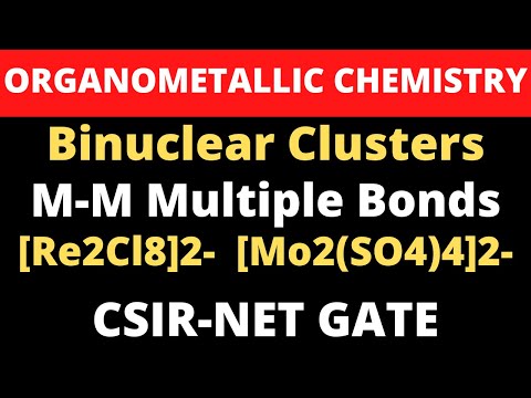 Binuclear Metal Clusters | Metal Clusters | M-M Multiple Bonds | Organometallic Chemistry