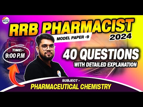 RRB Pharmacist | Model Paper - 9 | Pharmaceutical Chem.| 40 Que. with Detailed Exp.| #rrbpharmacist