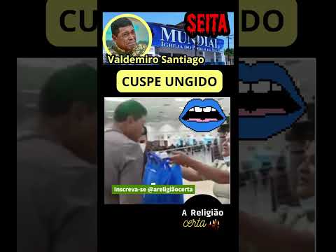 Valdemiro Santiago E A Unção do Cuspe! ECA, NOJEIRA #areligiaocerta