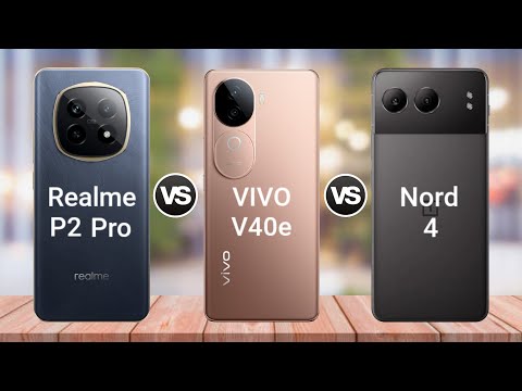 Realme P2 Pro vs Vivo V40e vs Oneplus Nord 4