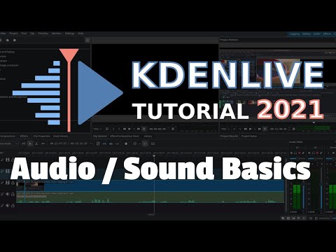 Audio / Sound Basics - 2021 Kdenlive Tutorial