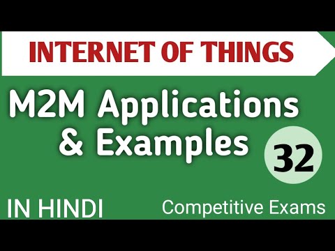 Lec - 5.2 M2M Applications & Examples in IOT in Hindi