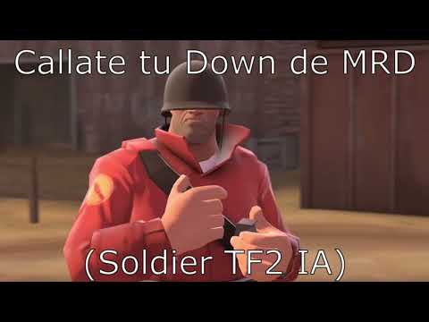 Callate tu Down de MRD (Soldier TF2 IA)