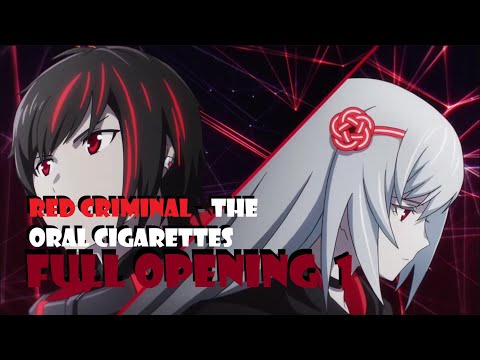 WOLFAnimeMusic | Алый Нексус - Full Opening 1 [Red Criminal] - THE ORAL CIGARETTES