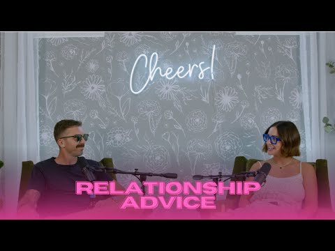 EP 33 | relationship advice