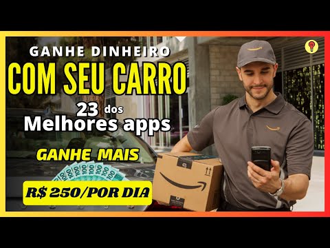 23 Melhores APLICATIVOS DE ENTREGAS com seu CARRO