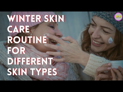 WINTER SKIN CARE ROUTINE FOR DIFFERENT SKIN TYPE #exfoliate #skincareroutine #skinlove #makeup #skin