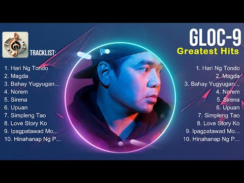 Gloc 9 2024 ~ Gloc 9 Top Songs ~ Gloc 9 Full Album