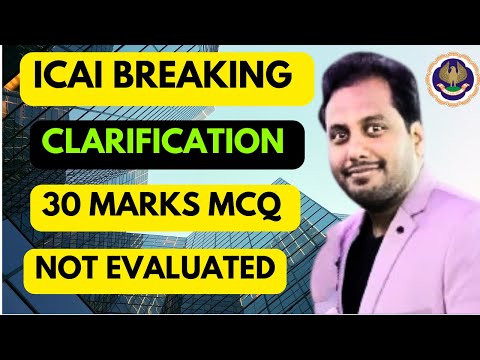 |ICAI Breaking Clarification On 30 Marks MCQ Will Not Evaluated| For CA Inter & Final| Must Watch|