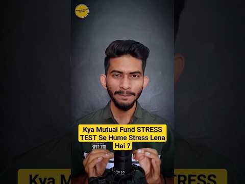 Mutual Funds Stress Test - क्या आपको इससे Stress लेने की जरूरत है ? || Mutual Funds For Beginners