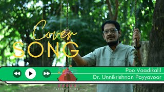 Poovadikalil | Vyamoham | K J Yesudas | Malayalam Cover Song Ft. Dr. Unnikrishnan Payyavoor