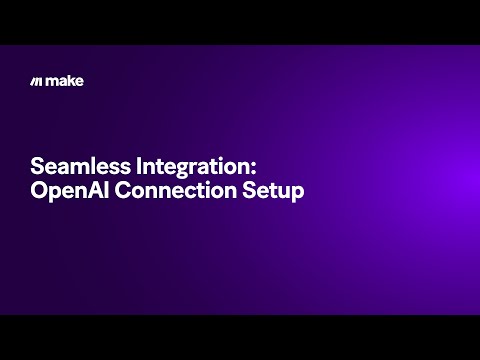 Seamless Integration: OpenAI Connection Setup