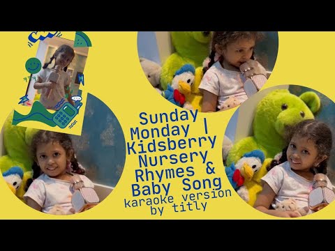 Sunday Monday  Kidsberry Nursery Rhymes & Baby Song karaoke| |karaoke|Titly's Everyday !