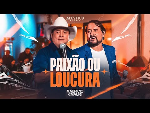 Maurício & Mauri - Paixão ou Loucura [Acústico em Casa]