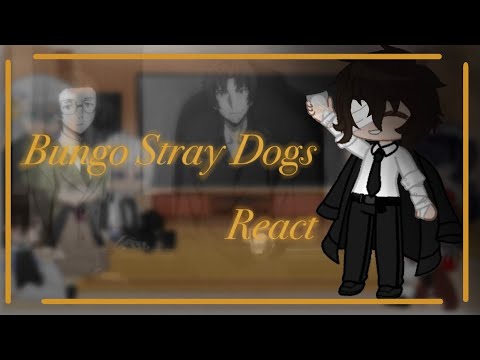 | ADA react to Dazai Osamu | Bungo Stray Dogs | 3/3