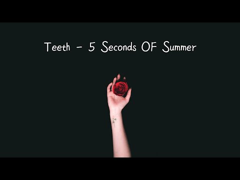 [가사/해석/lyrics] Teeth - 5 Seconds Of Summer │가시 없는 장미는 없다 🥀